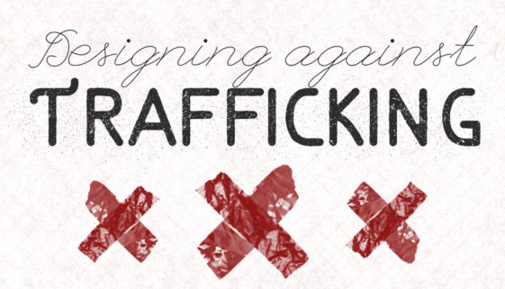 Designing against Trafficking Header