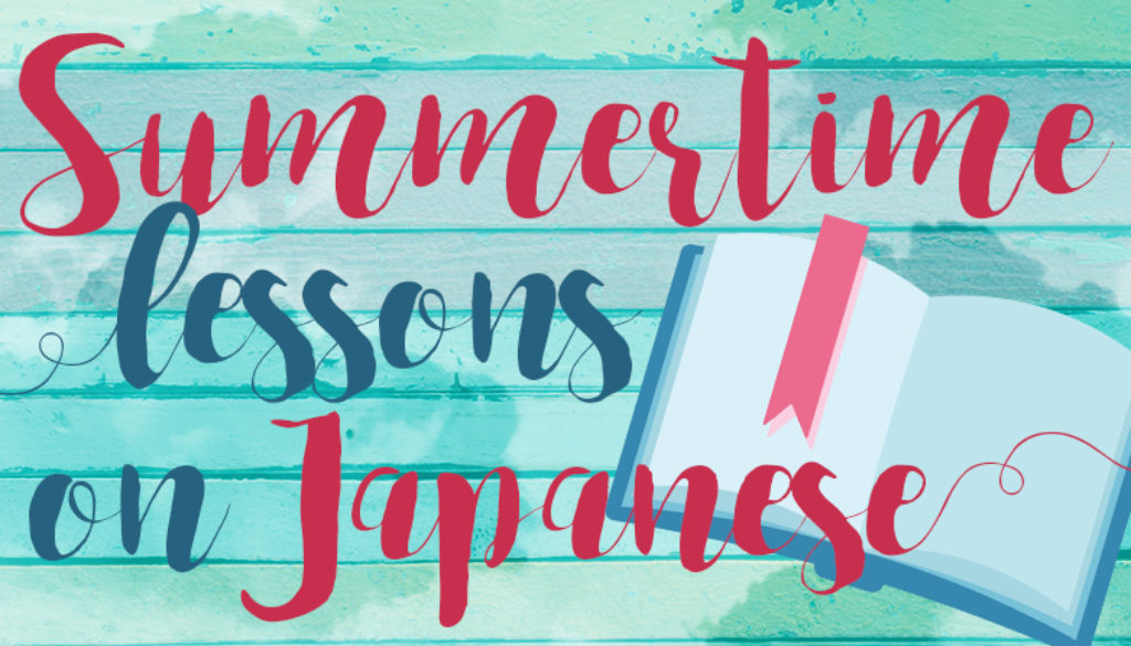Summertime Lessons on Japanese