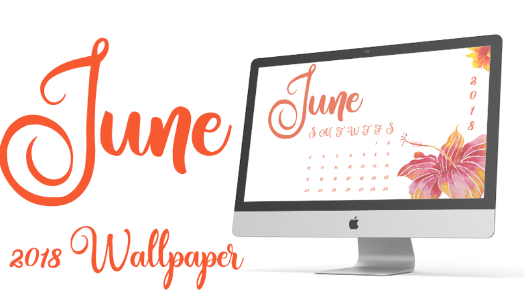 June 2018 Wallpapers